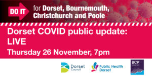 Dorset COVID public update: live this Thursday 26 November, 7pm